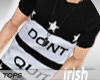 - Tops - Don't Quit Tee