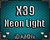 ❤ X39 >Neon Light<