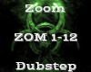 Zoom -Dubstep-