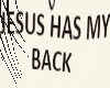 JESUS HAS MY BACK