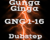 Gunga Ginga -Dubstep-