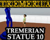 Tremerian Statue 10