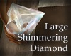 Large Shimmering Diamond