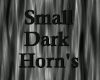 Small Dark Horns