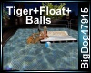 [BD] Tiger+Float+Balls