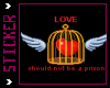 Love is not a prison