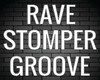 RAVE STOMPER GROOVE