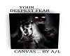 A/L  DEEPEST FEAR CANVAS