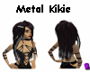 *Metal* Kikie