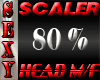 SEXY SCALER 80% HEAD