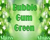 BubbleGum green
