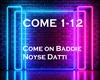 {R} Come On Baddie