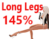 Long Legs 145% Scaler