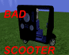 Bad Scooter