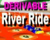 River Ride *DERIVABLE
