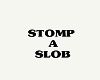 M STOMP A SLOB SHIRT