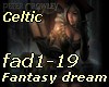 Fantasy dream-CELTIC
