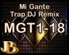 Mi Gante Trap DJ Remix