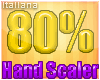 80% Hand Scaler