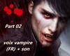 voix vampire FR + son 02