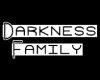 DARKNESS FAMILY