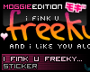 ME|IFinkUFreeky|Sticker
