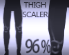 Thigh Scaler 96%