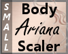 Scale Body Ariana S