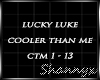$Cooler Than Me LuckyLuk