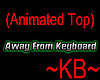 ~KB~ AFK!!! Animated Top
