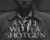 Angel With Shotgun