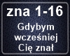 Gdybym wczesniej Cie zna
