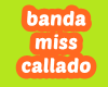 miss callado
