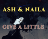~cas~ Ash & Naila-Give