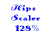 128% Hips Scaler