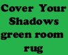 Green Rm shadow cover