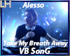 Take My Breath Away |VB|