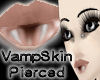 VampSkin Pierced