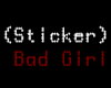 [SO] Bad Girl