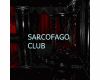 ~XE~ SARCOFAGO'S CLUB