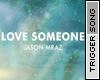 Jason Mraz -Love Someone