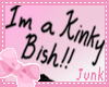 [J] Im a Kinky Bish!!