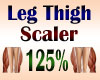 Leg Thigh Scaler 125%