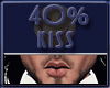 Kiss 40%