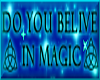 Do u Belive In Magic