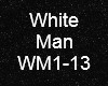 White Man WM1-13