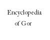 Encyclopedia of gor