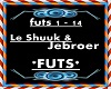 le Shuuk, Jebroer - FUTS