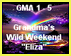 CC* Grandma's Wild Wkend
