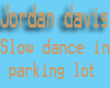 jordin davis slow dance